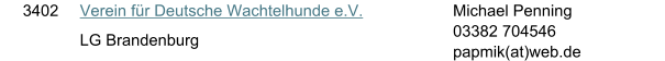 3402 Verein f�r Deutsche Wachtelhunde e.V. LG Brandenburg Michael Penning 03382 704546 papmik(at)web.de