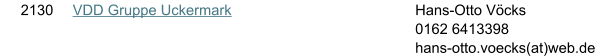 2130 VDD Gruppe Uckermark Hans-Otto Vcks 0162 6413398 hans-otto.voecks(at)web.de